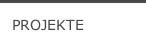 PROJEKTE